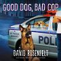 Good Dog, Bad Cop [Audiobook]