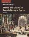Dance and Drama in French Baroque Opera: A History
