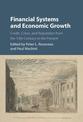 Financial Systems and Economic Growth: Credit, Crises, and Regulation from the 19th Century to the Present