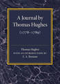 A Journal by Thomas Hughes: For his Amusement, and Designed Only for his Perusal by the Time he Attains the Age of 50 if he Live