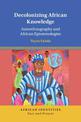 Decolonizing African Knowledge: Autoethnography and African Epistemologies