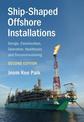 Ship-Shaped Offshore Installations: Design, Construction, Operation, Healthcare and Decommissioning