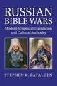 Russian Bible Wars: Modern Scriptural Translation and Cultural Authority