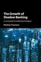 The Growth of Shadow Banking: A Comparative Institutional Analysis