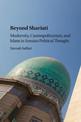 Beyond Shariati: Modernity, Cosmopolitanism, and Islam in Iranian Political Thought