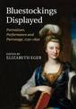 Bluestockings Displayed: Portraiture, Performance and Patronage, 1730-1830