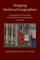 Mapping Medieval Geographies: Geographical Encounters in the Latin West and Beyond, 300-1600
