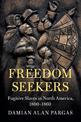 Freedom Seekers: Fugitive Slaves in North America, 1800-1860