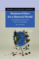 Business Ethics for a Material World: An Ecological Approach to Object Stewardship