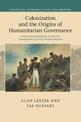 Colonization and the Origins of Humanitarian Governance: Protecting Aborigines across the Nineteenth-Century British Empire