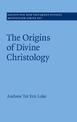 The Origin of Divine Christology
