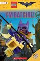 I'm Batgirl! (the Lego Batman Movie: Level 2 Reader): Volume 2