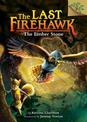The Ember Stone: A Branches Book (the Last Firehawk #1): Volume 1