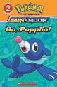 Go, Popplio! (Pokemon Alola: Scholastic Reader, Level 2): Volume 2