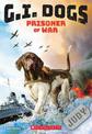 G.I. Dogs: Judy, Prisoner of War (G.I. Dogs #1): Volume 1