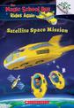 Satellite Space Mission (the Magic School Bus Rides Again): Volume 4