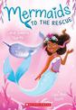 Lana Swims North (Mermaids to the Rescue #2): Volume 2