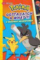 Gotta Catch a What?! (PokeMon: Graphic Novel #3)