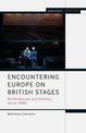 Encountering Europe on British Stages: Performances and Politics since 1990