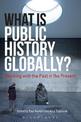 What Is Public History Globally?: Working with the Past in the Present