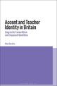 Accent and Teacher Identity in Britain: Linguistic Favouritism and Imposed Identities
