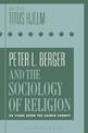 Peter L. Berger and the Sociology of Religion: 50 Years after The Sacred Canopy