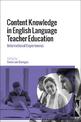 Content Knowledge in English Language Teacher Education: International Experiences