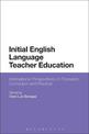 Initial English Language Teacher Education: International Perspectives on Research, Curriculum and Practice