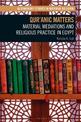 Qur'anic Matters: Material Mediations and Religious Practice in Egypt