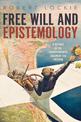 Free Will and Epistemology: A Defence of the Transcendental Argument for Freedom