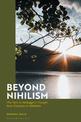 Beyond Nihilism: The Turn in Heidegger's Thought from Nietzsche to Hoelderlin