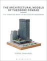 The Architectural Models of Theodore Conrad: The "miniature boom" of mid-century modernism