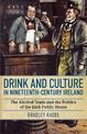 Drink and Culture in Nineteenth-century Ireland: The Alcohol Trade and the Politics of the Irish Public House