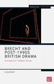 Brecht and Post-1990s British Drama: Dialectical Theatre Today