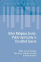 Urban Religious Events: Public Spirituality in Contested Spaces