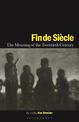 Fin de Siecle: The Meaning of the Twentieth Century