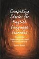 Compelling Stories for English Language Learners: Creativity, Interculturality and Critical Literacy