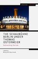 The Schaubuhne Berlin under Thomas Ostermeier: Reinventing Realism