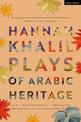 Hannah Khalil: Plays of Arabic Heritage: Plan D; Scenes from 73* Years; A Negotiation; A Museum in Baghdad; Last of the Pearl Fi