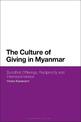The Culture of Giving in Myanmar: Buddhist Offerings, Reciprocity and Interdependence