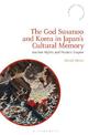 The God Susanoo and Korea in Japan's Cultural Memory: Ancient Myths and Modern Empire