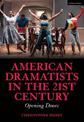 American Dramatists in the 21st Century: Opening Doors