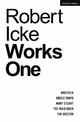 Robert Icke: Works One: Oresteia; Uncle Vanya; Mary Stuart; The Wild Duck; The Doctor