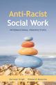 Anti-Racist Social Work: International Perspectives