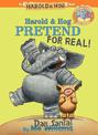 Harold & Hog Pretend For Real ( Elephant & Piggie Like Reading )