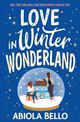 Love in Winter Wonderland: A feel-good romance guaranteed to warm hearts!