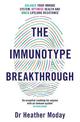 The Immunotype Breakthrough: Balance Your Immune System, Optimise Health and Build Lifelong Resistance