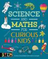 Science and Maths for Curious Kids: A World of Knowledge - from Atoms to Zoology!