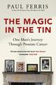 The Magic in the Tin: From the author of the critically acclaimed THE BOY ON THE SHED