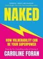 Naked: How Vulnerability Can Be Your Superpower
